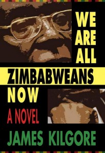 'We are all Zimbabweans now' - a novel by James Kilgore